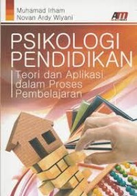 psikologi pendidikan; teori dan aplikasi dalam proses pembelajaran