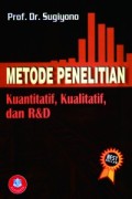 Metodologi Penelitian Kuantitatif, Kualitatif dan R&D