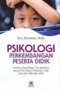 Psikologi Perkembangan Peserta Didik; Panduan Bagi Orang Tua dan Guru dalam Memahami Psikologi Anak Usia SD, SMP, dan SMA