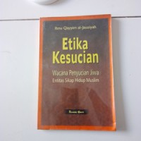 Etika Kesucian ( Wacana Penyucian Jiwa Entitas Sikap Hidup Muslim)