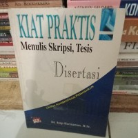 Kiat Praktis Menulis Skripsi, Tesis, Disertasi ; Untuk Konsentrasi Pemasaran