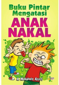 Buku Pintar Mengatasi Anak Nakal