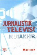 Jurnalistik Televisi mutakhir