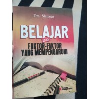 Belajar dan Faktor-faktor Yang Mempengaruhi