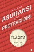 Selami Asuransi Demi Proteksi Diri; Segenap Informasi Tentang Asuransi