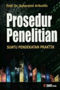 Prosedur Penelitian ; Suatu Pendekatan Praktik - Edisi Revisi VI