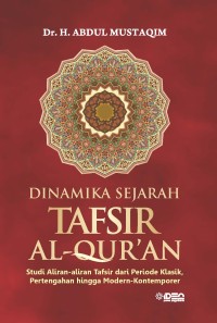 Dinamika Tafsir Al-Quran Studi Madzahibut Tafsir/Aliran-Aliran Dari Periode Klasik, Pertengahan, Hingga Modern - Kontemporer