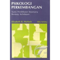 Psikologi Perkembangan Edisi Kelima ; Suatu Pendekatan Sepanjang Rentang Kehidupan