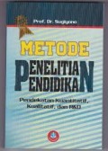 Metode Penelitian Pendidikan pendekatan kuantitatif, kualitatif, dan R&D