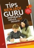 Tips Menjadi Guru Inspiratif, Kreatif dan Inovatif