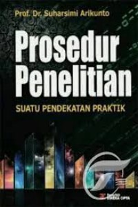 Prosedur Penelitian Suatu Pendekatan Prakterk