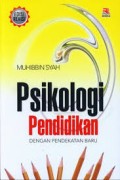 Psikologi Pendidikan ; Dengan Pendekatan Baru