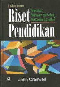 Riset Pendidikan; Perencanaan,pelaksanaan, dan Evaluasi, Riset kuantitatif; Edisi Kelima