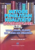 Metode Penelitian Kualitatif Interdisipliner bidang Sosial, Budaya, Filsafat, Seni, Agaman dan Humaniora