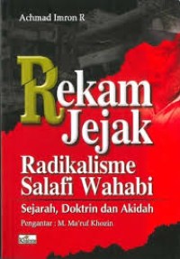 Rekam Jejak Radikalisme Salafi Wahabi; Sejarah, Doktrin dan Akidah