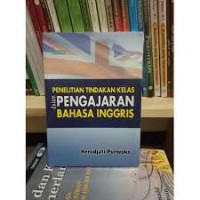 Penelitian Tindakan Kelas Dalam Pengajaran B.inggris