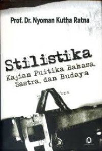 Stilistika Kajian Puitika Bahasa,Sastra,dan Budaya