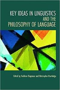 Key Ideas In Linguistics and The Philosophy of Language