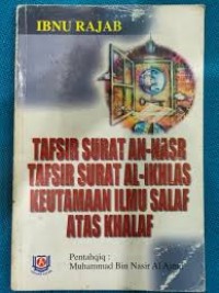 Tafsir Surat An-Nasr-Tafsir Surat Al-Ikhlas ; Keutamaan Ilmu Salaf Atas Khalaf