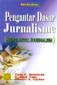 Pengantar Dasar Jurnalisme Scholactic Journalism Edisi Kesebelas