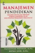 Manajemen Pendidikan ; Analisis Dan Solusi Terhadap Kinerja Manajemen Kelas Dan Strategi Pengajaran Yang Efektif