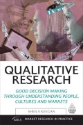 Qualitative Research Good Decision Making Through Understanding People Cultures and Markets