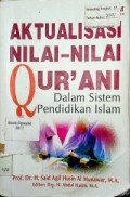 Aktualisasi Nilai-Nilai Al Qur'an; Dalam Sistem Pendidikan Islam