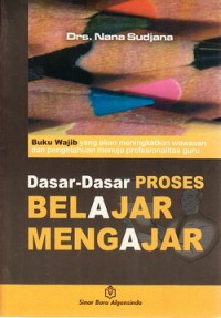 Dasar-Dasar proses belajar mengajar