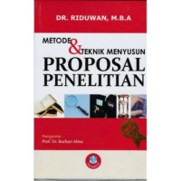 Metode & Teknik Menyusun Proposal Penelitian (Untuk Mahasiswa S1, S2, Dan S3)