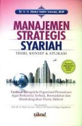 Manajemen strategis syariah; teori, konsep & aplikasi; panuan mengelola organisasi/perusahaan agar berkinerja terbaik, bermaslahat dan membahagiakan dunia akhirat