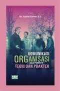 Komunikasi organisasi; dalam perspektif teori dan praktek