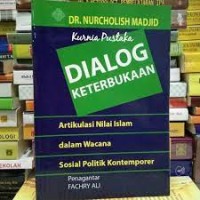 Dialog Keterbukaan; Artikulasi Nilai Islam, Dalam Wacana, Sosial Politik Kontemporer