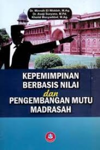 Kepemimpinan Berbasis Nilai dan Pengembangan Mutu Madrasah