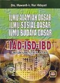 Ilmu Alamiah Dasar-Ilmu Sosial Dasar-Ilmu Budaya Dasar IAD-ISD-IBD Untuk UIN, STAIN, PTAIS