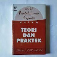 Model Pembelajaran Terpadu Dalam Teori Dan Praktek