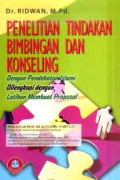 Penelitian tindakan bimbingan dan konseling; dengan pendekatan islami, dilengkapi dengan latihan membuat proposal