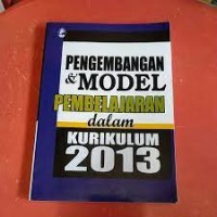 Pengembangan & Model Pembelajaran Dalam Kurikulum 2013