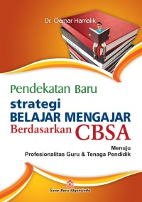 Pendekatan Baru Strategi Belajar Mengajar Berdasarkan CBSA