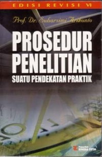 Prosedur Penelitian ; Suatu Pendekatan Praktik - Edisi Revisi 2010